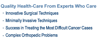 orthopedics, cancer problems, surgical techniques